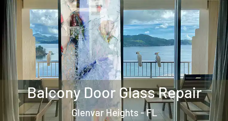 Balcony Door Glass Repair Glenvar Heights - FL