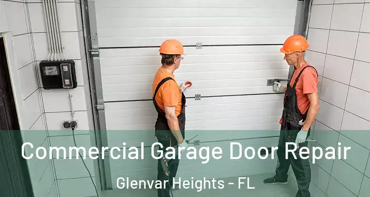  Commercial Garage Door Repair Glenvar Heights - FL