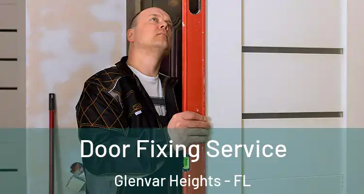  Door Fixing Service Glenvar Heights - FL