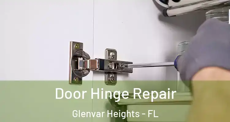  Door Hinge Repair Glenvar Heights - FL