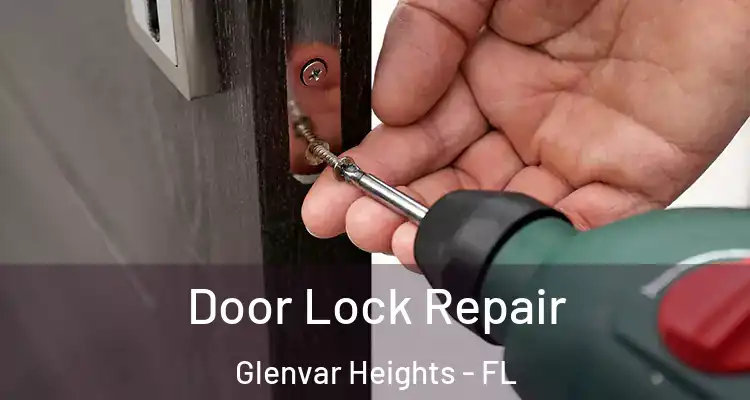  Door Lock Repair Glenvar Heights - FL