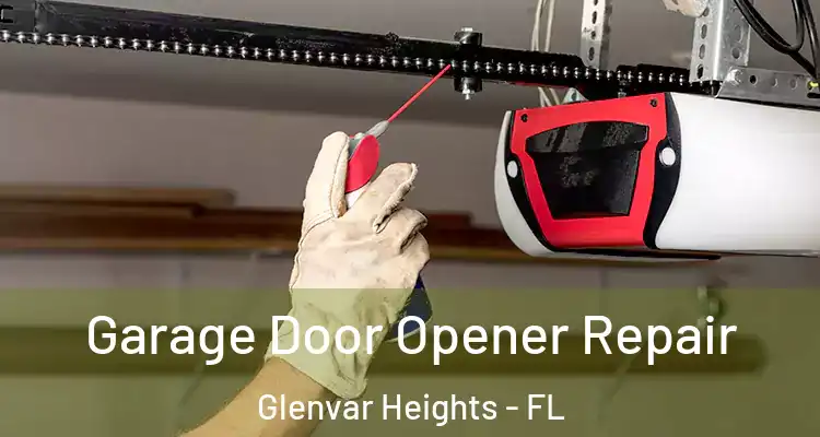  Garage Door Opener Repair Glenvar Heights - FL