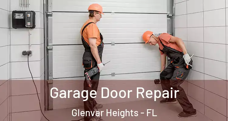  Garage Door Repair Glenvar Heights - FL
