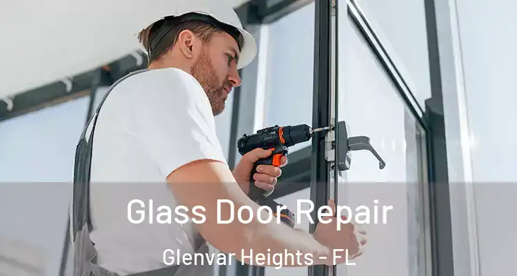 Glass Door Repair Glenvar Heights - FL