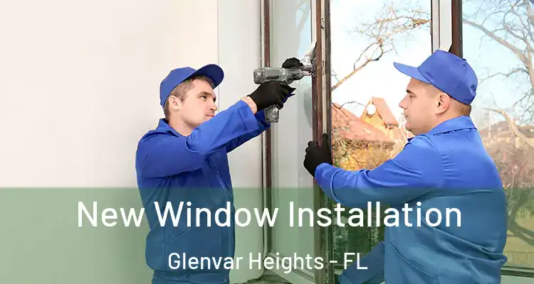  New Window Installation Glenvar Heights - FL