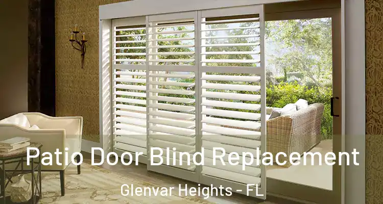 Patio Door Blind Replacement Glenvar Heights - FL