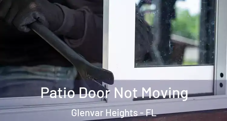  Patio Door Not Moving Glenvar Heights - FL