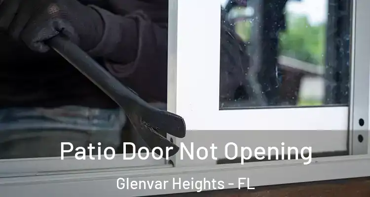  Patio Door Not Opening Glenvar Heights - FL