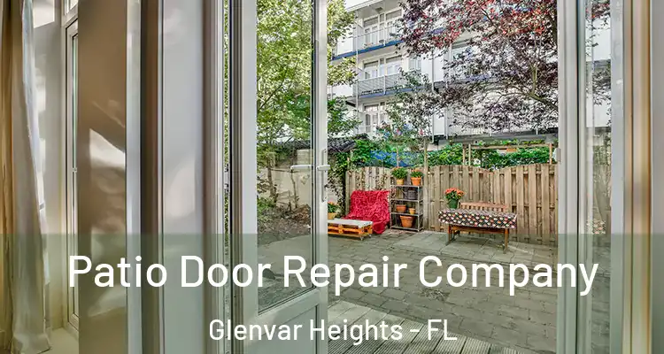  Patio Door Repair Company Glenvar Heights - FL