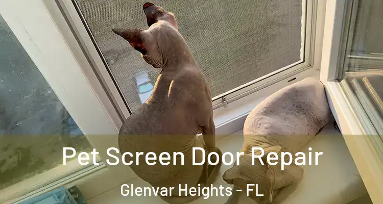  Pet Screen Door Repair Glenvar Heights - FL