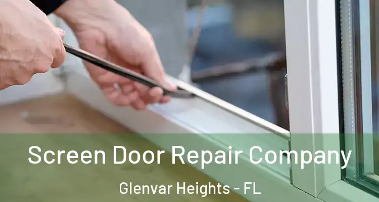  Screen Door Repair Company Glenvar Heights - FL