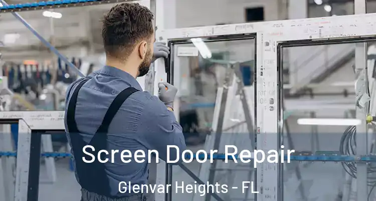  Screen Door Repair Glenvar Heights - FL