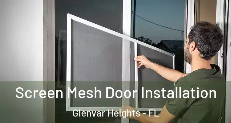  Screen Mesh Door Installation Glenvar Heights - FL
