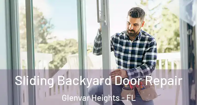  Sliding Backyard Door Repair Glenvar Heights - FL