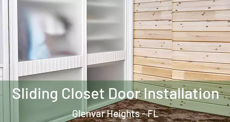  Sliding Closet Door Installation Glenvar Heights - FL