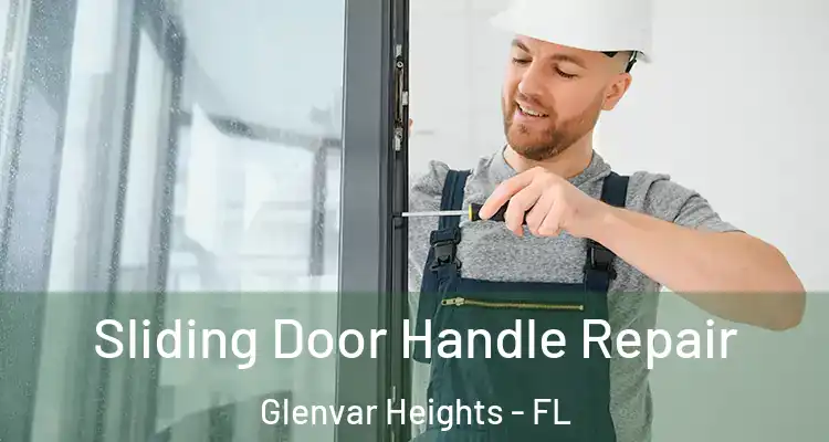  Sliding Door Handle Repair Glenvar Heights - FL