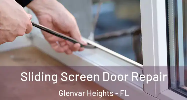  Sliding Screen Door Repair Glenvar Heights - FL