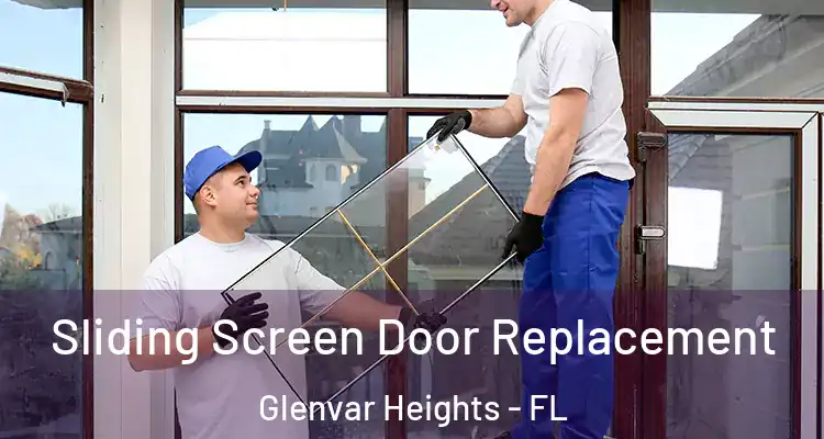  Sliding Screen Door Replacement Glenvar Heights - FL
