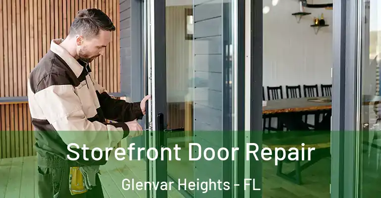  Storefront Door Repair Glenvar Heights - FL