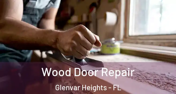  Wood Door Repair Glenvar Heights - FL